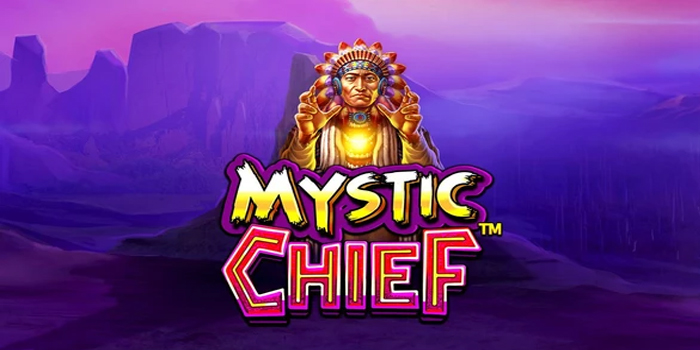 Cara Meraih Jackpot di Slot Mystic Chief