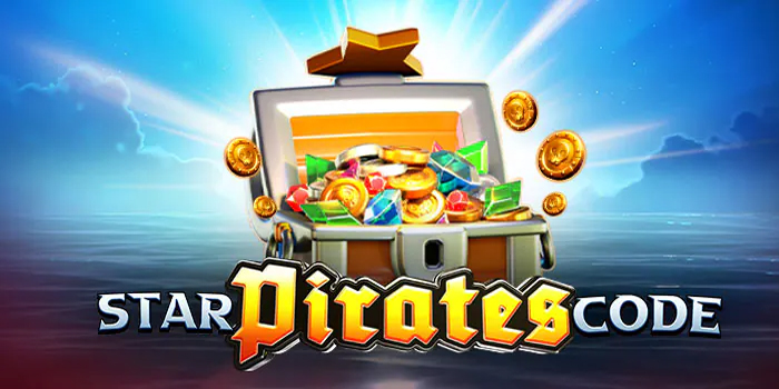 Tips Jitu Main Slot Star Pirates Code Biar Maxwin Makin Dekat